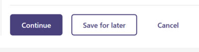 Close up of the ‘Save for later’ button found at the bottom of the draft. 