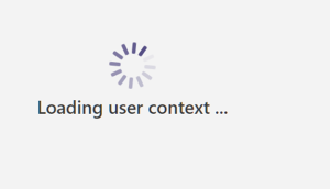 Figure 4 – Screenshot of “Loading user context’ message.